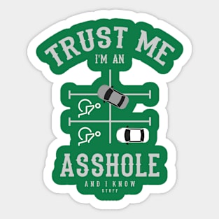 Trust me Im an Asshole Sticker